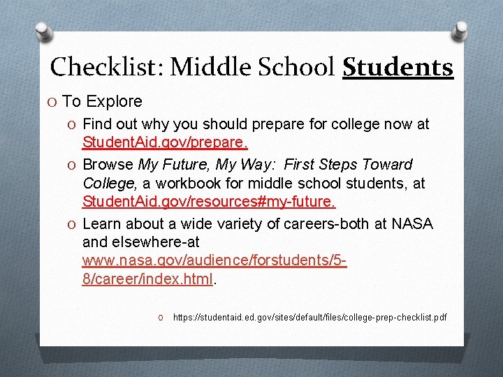 Checklist: Middle School Students O To Explore O Find out why you should prepare