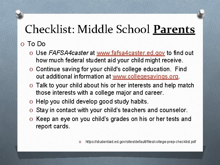 Checklist: Middle School Parents O To Do O Use FAFSA 4 caster at www.