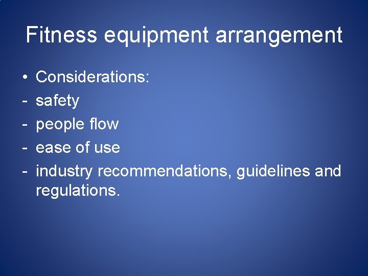Fitness equipment arrangement • - Considerations: safety people flow ease of use industry recommendations,