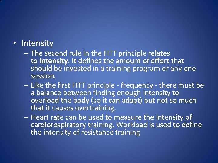  • Intensity – The second rule in the FITT principle relates to intensity.