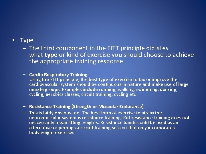  • Type – The third component in the FITT principle dictates what type