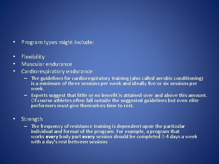  • Program types might include: • Flexibility • Muscular endurance • Cardiorespiratory endurance