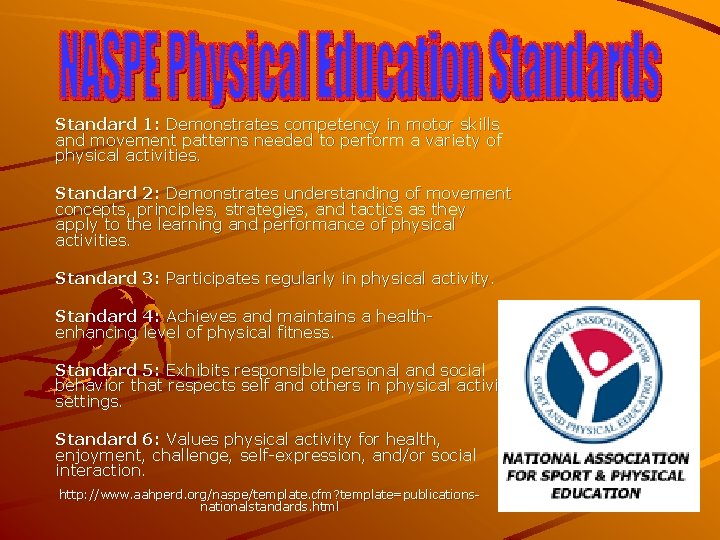 Standard 1: Demonstrates competency in motor skills and movement patterns needed to perform a Standard 1: Demonstrates competency in motor skills and movement patterns needed to perform a
