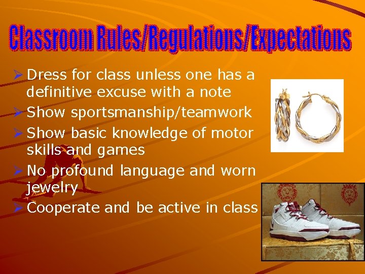 Ø Dress for class unless one has a definitive excuse with a note Ø Ø Dress for class unless one has a definitive excuse with a note Ø