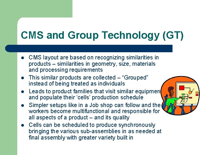 CMS and Group Technology (GT) l l l CMS layout are based on recognizing