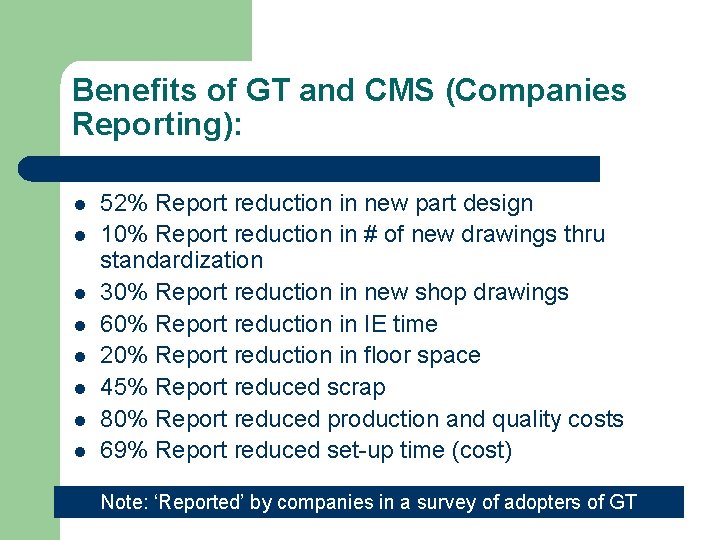 Benefits of GT and CMS (Companies Reporting): l l l l 52% Report reduction