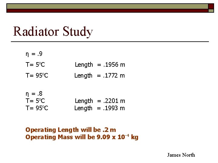 Radiator Study η =. 9 T= 5 o. C Length =. 1956 m T=