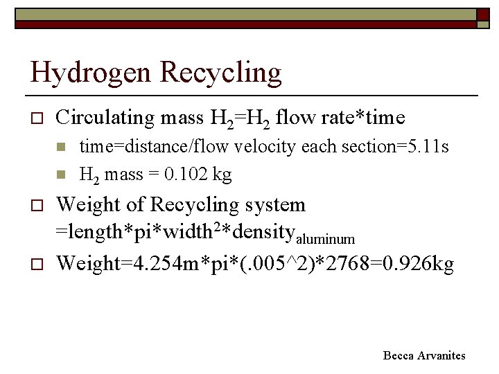 Hydrogen Recycling o Circulating mass H 2=H 2 flow rate*time n n o o