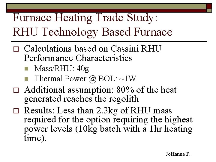 Furnace Heating Trade Study: RHU Technology Based Furnace o Calculations based on Cassini RHU