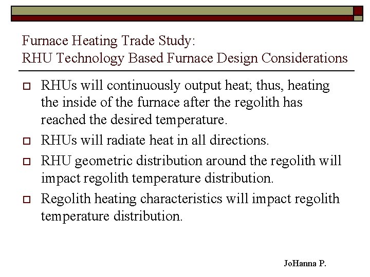 Furnace Heating Trade Study: RHU Technology Based Furnace Design Considerations o o RHUs will