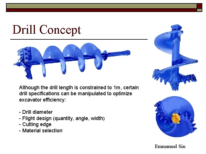 Drill Concept Although the drill length is constrained to 1 m, certain drill specifications