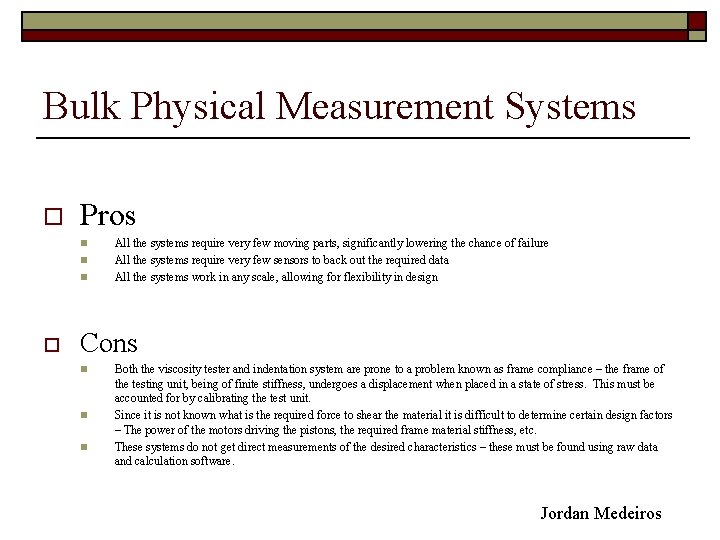 Bulk Physical Measurement Systems o Pros n n n o All the systems require