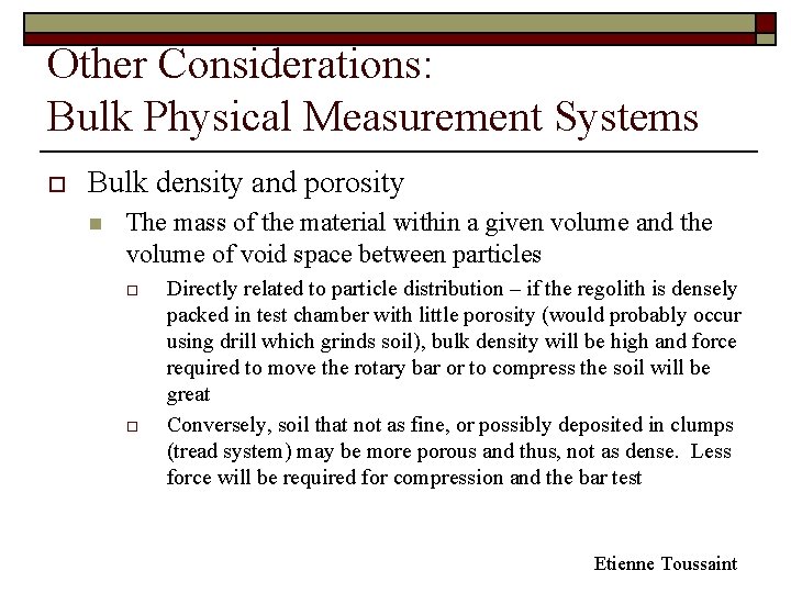 Other Considerations: Bulk Physical Measurement Systems o Bulk density and porosity n The mass