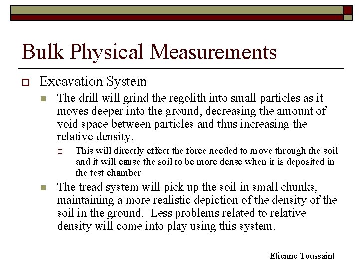 Bulk Physical Measurements o Excavation System n The drill will grind the regolith into