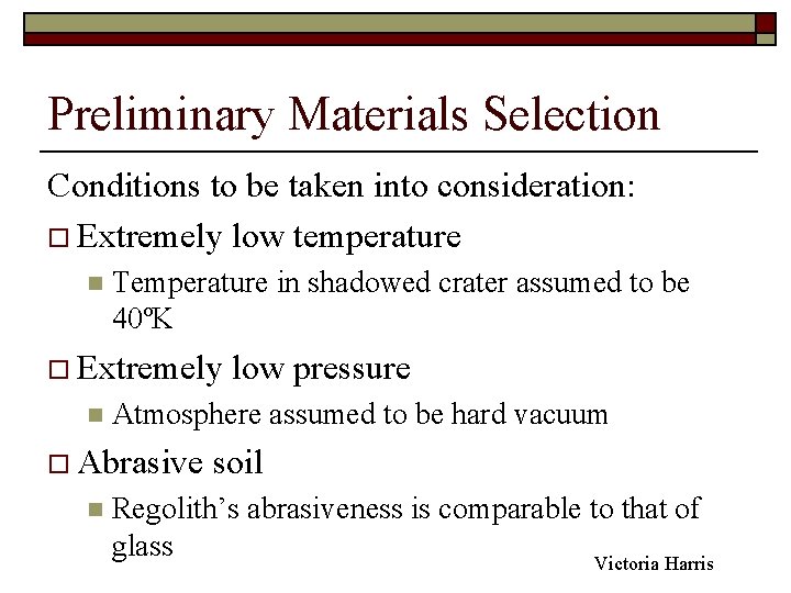Preliminary Materials Selection Conditions to be taken into consideration: o Extremely low temperature n