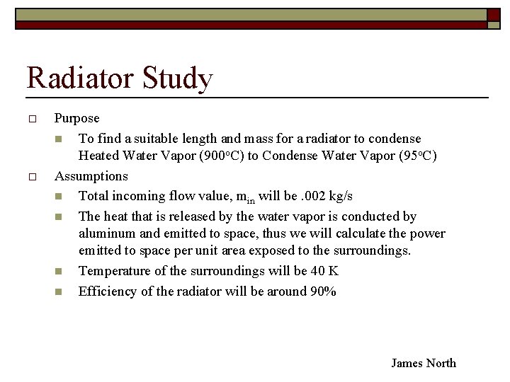 Radiator Study o o Purpose n To find a suitable length and mass for