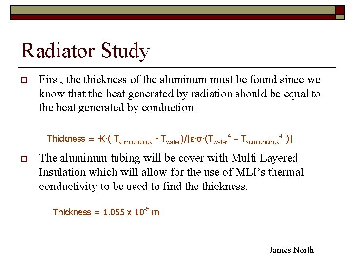 Radiator Study o First, the thickness of the aluminum must be found since we