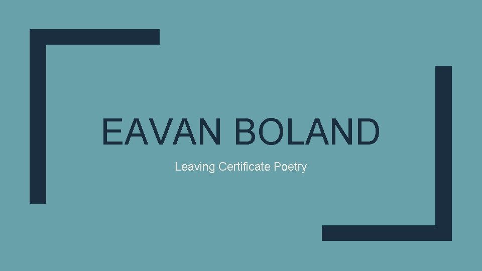 EAVAN BOLAND Leaving Certificate Poetry 