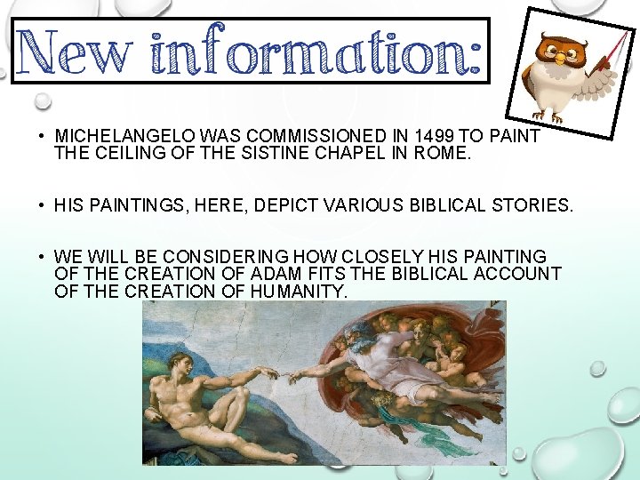  • MICHELANGELO WAS COMMISSIONED IN 1499 TO PAINT THE CEILING OF THE SISTINE