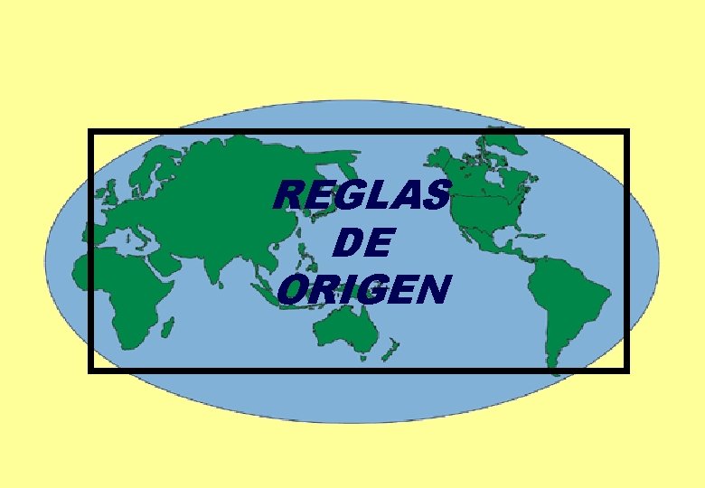  REGLAS DE ORIGEN 