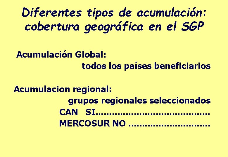 Diferentes tipos de acumulación: cobertura geográfica en el SGP Acumulación Global: todos los países