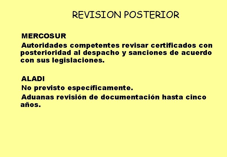 REVISION POSTERIOR MERCOSUR Autoridades competentes revisar certificados con posterioridad al despacho y sanciones de