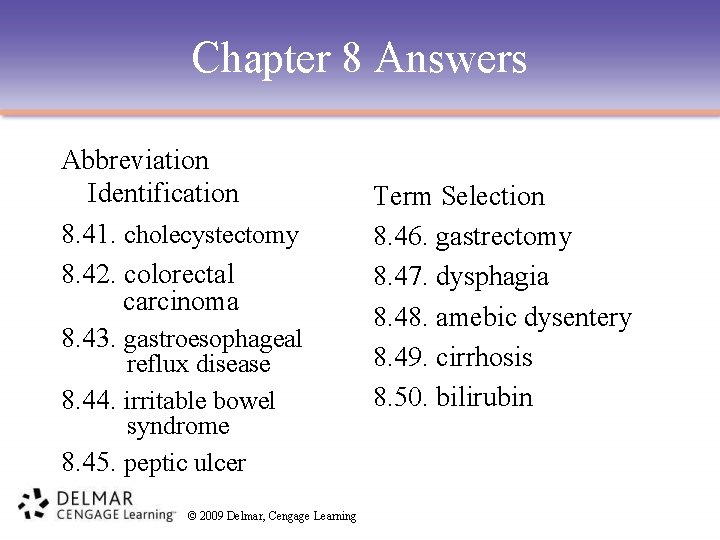 Chapter 8 Answers Abbreviation Identification 8. 41. cholecystectomy 8. 42. colorectal carcinoma 8. 43.