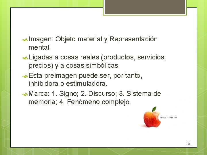  Imagen: Objeto material y Representación mental. Ligadas a cosas reales (productos, servicios, precios)