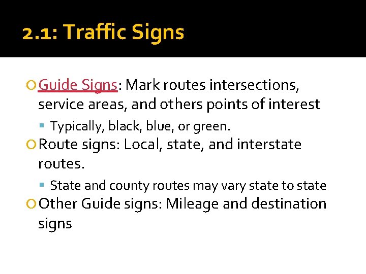 2. 1: Traffic Signs Guide Signs: Mark routes intersections, service areas, and others points