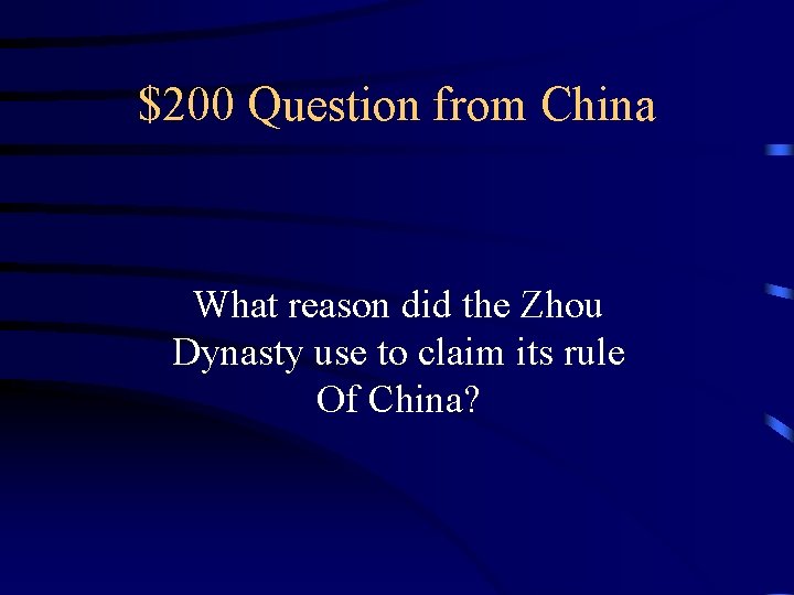 $200 Question from China What reason did the Zhou Dynasty use to claim its