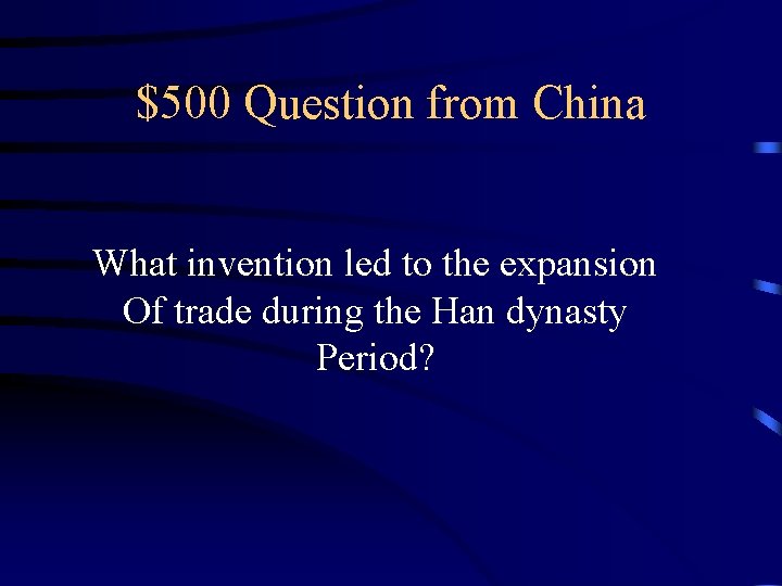 $500 Question from China What invention led to the expansion Of trade during the