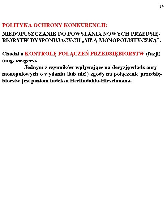 14 POLITYKA OCHRONY KONKURENCJI: NIEDOPUSZCZANIE DO POWSTANIA NOWYCH PRZEDSIĘBIORSTW DYSPONUJĄCYCH „SIŁĄ MONOPOLISTYCZNĄ”. Chodzi o