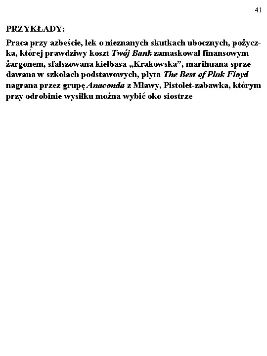 41 PRZYKŁADY: Praca przy azbeście, lek o nieznanych skutkach ubocznych, pożyczka, której prawdziwy koszt