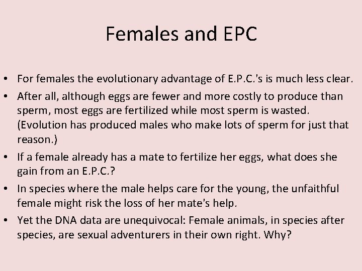 Females and EPC • For females the evolutionary advantage of E. P. C. 's