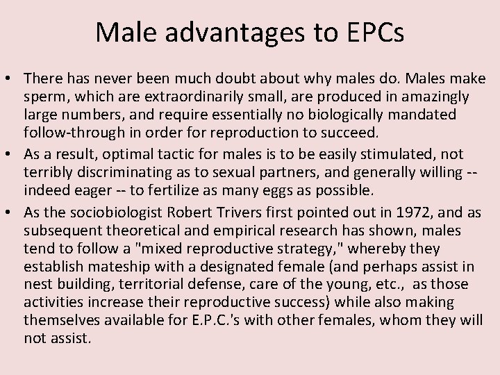 Male advantages to EPCs • There has never been much doubt about why males