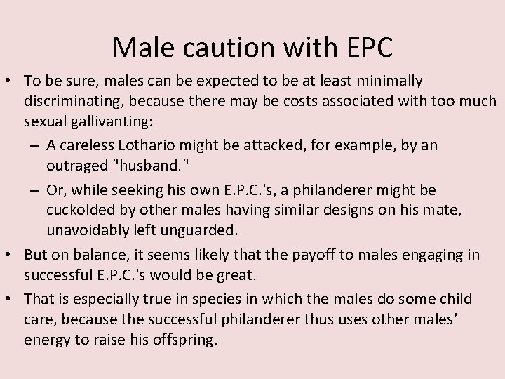 Male caution with EPC • To be sure, males can be expected to be