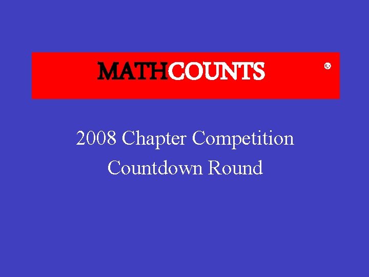MATHCOUNTS 2008 Chapter Competition Countdown Round 