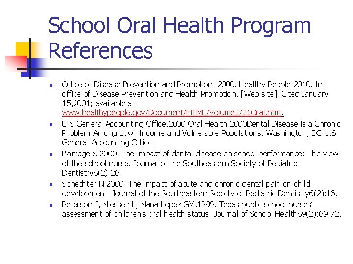 School Oral Health Program References n n n Office of Disease Prevention and Promotion.