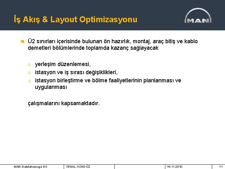 İş Akış & Layout Optimizasyonu Ü 2 sınırları içerisinde bulunan ön hazırlık, montaj, araç