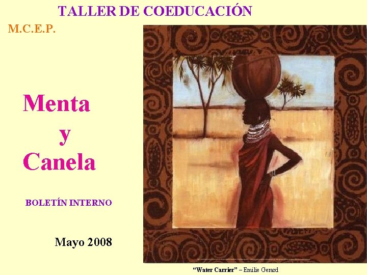 TALLER DE COEDUCACIÓN M. C. E. P. Menta y Canela BOLETÍN INTERNO Mayo 2008