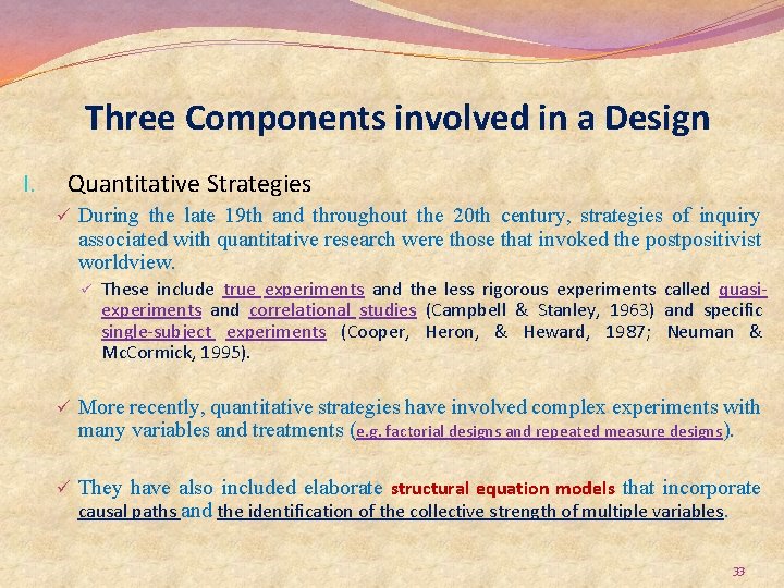 Three Components involved in a Design I. Quantitative Strategies ü During the late 19