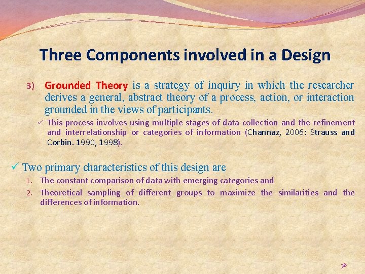 Three Components involved in a Design Grounded Theory is a strategy of inquiry in