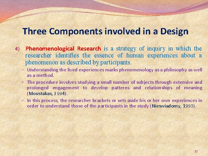 Three Components involved in a Design Phenomenological Research is a strategy of inquiry in