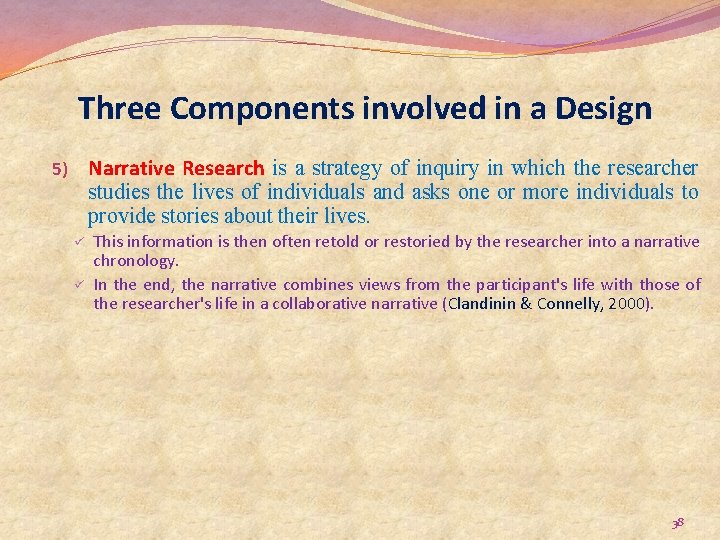 Three Components involved in a Design Narrative Research is a strategy of inquiry in