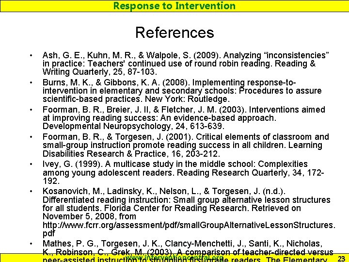 Response to Intervention References • • Ash, G. E. , Kuhn, M. R. ,