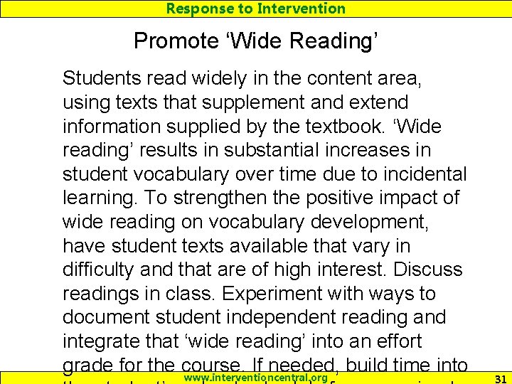 Response to Intervention Promote ‘Wide Reading’ Students read widely in the content area, using