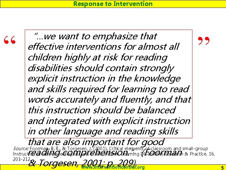 Response to Intervention “…we want to emphasize that effective interventions for almost all children