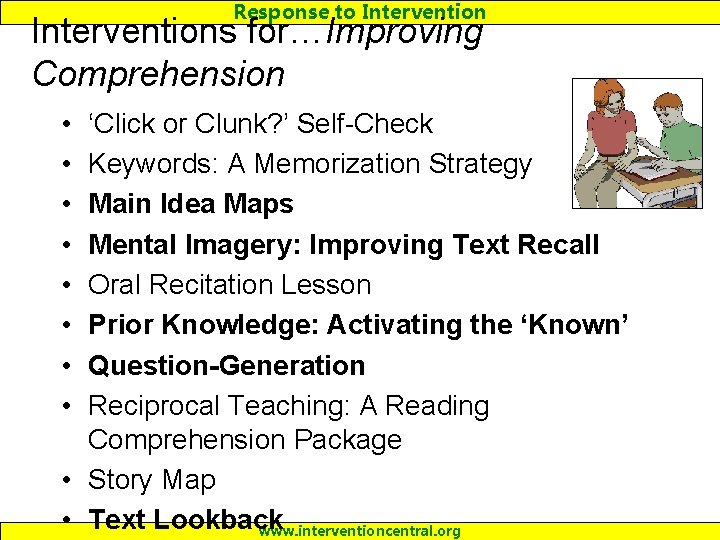 Response to Interventions for…Improving Comprehension • • ‘Click or Clunk? ’ Self-Check Keywords: A