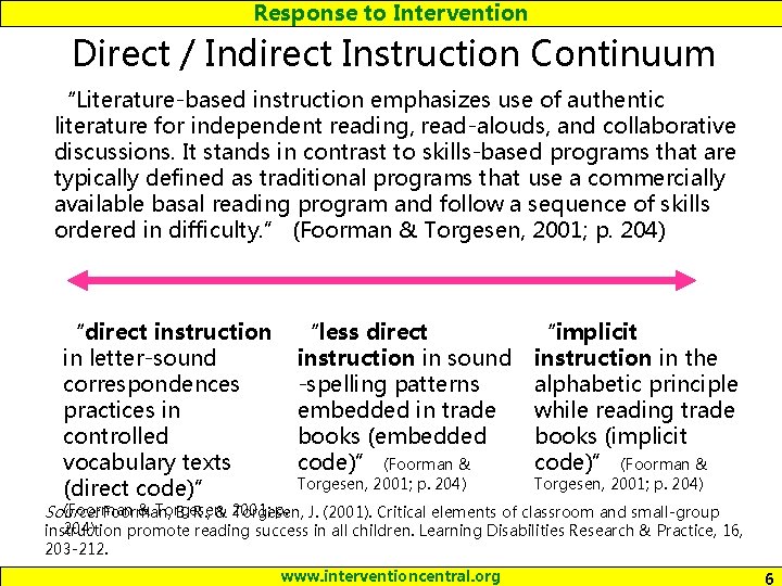 Response to Intervention Direct / Indirect Instruction Continuum “Literature-based instruction emphasizes use of authentic
