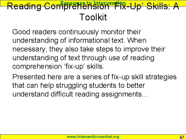 Response to Intervention Reading Comprehension ‘Fix-Up’ Skills: A Toolkit Good readers continuously monitor their